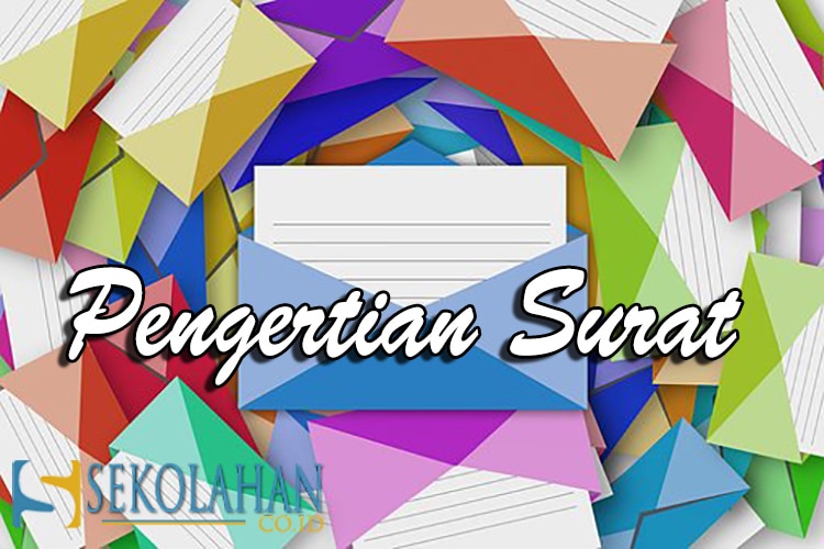 Pengertian Surat Fungsi Dan Jenis Jenis Surat Paling