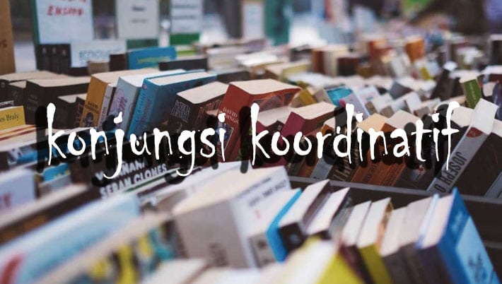  Konjungsi  Koordinatif Pengertian Jenis dan Contoh 