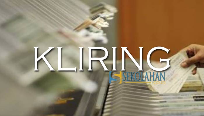 Kliring Pengertian Jenis Sistem Warkat Dan Mekanisme Kliring Sekolahan Co Id